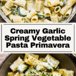 Creamy garlic spring pasta primavera pinterest.